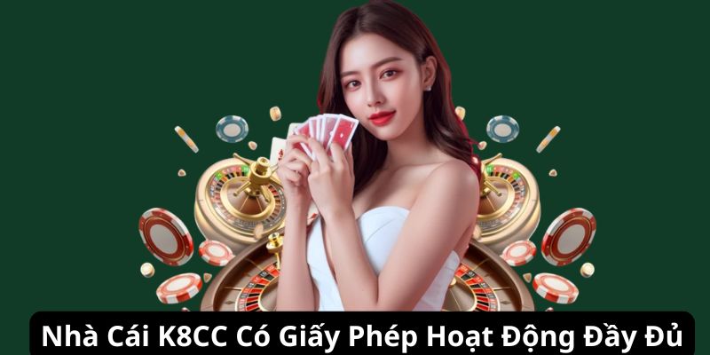 K8CC có uy tín không khi xét đến yếu tố giấy phép hoạt động